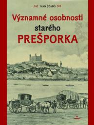 E-kniha Významné osobnosti starého Prešporka - Ivan Szabó