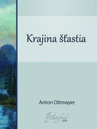 E-kniha Krajina šťastia - Anton Ottmayer