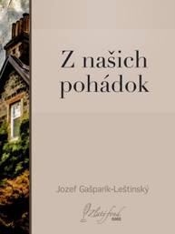 E-kniha Z našich pohádok - Jozef Gašparík-Leštinský