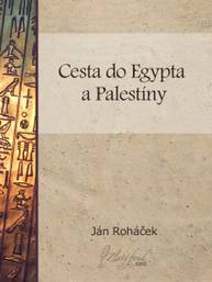 E-kniha Cesta do Egypta a Palestíny - Ján Roháček