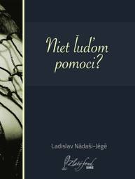 E-kniha Niet ľuďom pomoci? - Ladislav Nádaši – Jégé