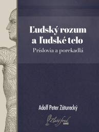 E-kniha Ľudský rozum a ľudské telo. Príslovia a porekadlá - Adolf Peter Záturecký