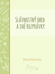 E-kniha Slávnostný obed a iné rozprávky - Elena Petrovská