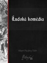 E-kniha Ľudská komédia - Viliam Pauliny-Tóth