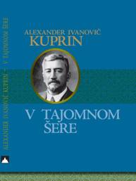 E-kniha V tajomnom šere - Alexander Ivanovič Kuprin