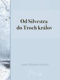 E-kniha Od Silvestra do Troch kráľov - Jozef Miloslav Hurban