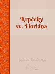 E-kniha Krpčeky sv. Floriána - Ladislav Nádaši – Jégé