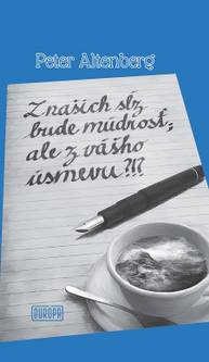 E-kniha Z našich sĺz bude múdrosť; ale z vášho úsmevu?!? - Peter Altenberg