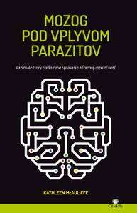 E-kniha Mozog pod vplyvom parazitov - Kathleen McAuliffe