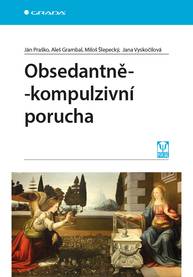 E-kniha Obsedantně-kompulzivní porucha - Ján Praško, Jana Vyskočilová, Aleš Grambal, Miloš Šlepecký