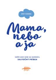 E-kniha Mama, nebo a ja - Eny Hanks