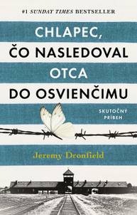 E-kniha Chlapec, čo nasledoval otca do Osvienčimu - Jeremy Dronfield