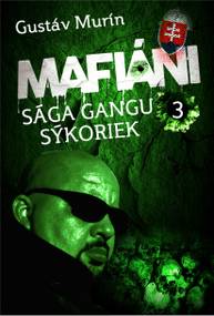 E-kniha Mafiáni - Sága gangu Sýkoriek III. - Gustáv Murín