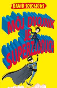 E-kniha Môj dvojník je superzloduch - David Solomons