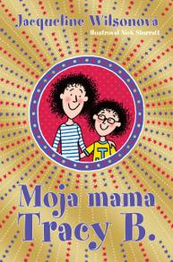 E-kniha Moja mama Tracy B. - Jacqueline Wilson