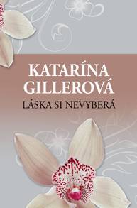 E-kniha Láska si nevyberá - Katarína Gillerová