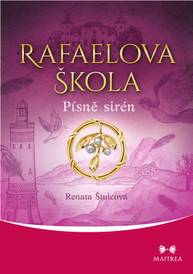 E-kniha Rafaelova škola: Písně sirén - Renata Štulcová