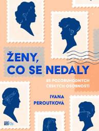 E-kniha Ženy, co se nedaly - Ivana Peroutková