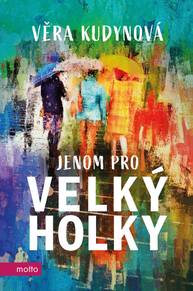 E-kniha Jenom pro velký holky - Věra Kudynová