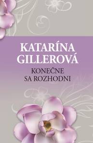 E-kniha Konečne sa rozhodni - Katarína Gillerová