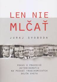 E-kniha Len nie mlčať - Juraj Svoboda