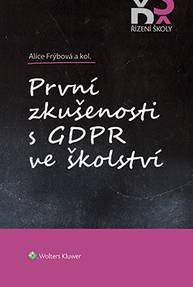 E-kniha První zkušenosti s GDPR ve školství - autorů kolektiv, Alice Frýbová