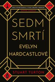 E-kniha Sedm smrtí Evelyn Hardcastlové - Stuart Turton