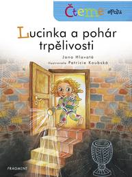 E-kniha Čteme spolu - Lucinka a pohár trpělivosti - Jana Hlavatá