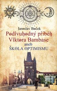 E-kniha Podivuhodný příběh Viktora Bambase aneb škola optimismu - Jaroslav Boček