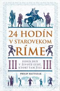 E-kniha 24 hodín v starovekom Ríme - Philip Matyszak