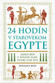 E-kniha 24 hodín v starovekom Egypte - Donald P. Ryan