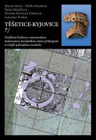 E-kniha Těšetice-Kyjovice 7. Osídlení kultury s moravskou malovanou keramikou mezi příkopem a vnější palisádou rondelu - Martin Kuča, Eliška Kazdová, Šárka Hladilová, Miriam Nývltová