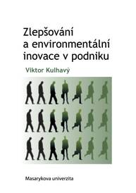 E-kniha Zlepšování a environmentální inovace v podniku - Viktor Kulhavý