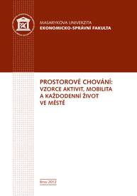 E-kniha Prostorové chování: vzorce aktivit, mobilita a každodenní život ve městě - Bohumil Frantál, Jaroslav Maryáš