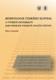 E-kniha Morfologie českého slovesa a tvoření deverbativ jako problém strojové analýzy češtiny - Klára Osolsobě