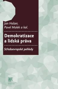 E-kniha Demokratizace a lidská práva - Pavel Molek, Pavel Dufek, Jan Holzer, Jiří Baroš