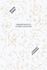 E-kniha Vybrané kapitoly z fyziky a filosofie - Michal Černý