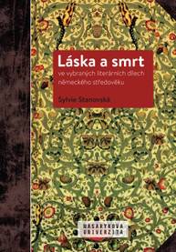 E-kniha Láska a smrt ve vybraných literárních dílech německého středověku - Sylvie Stanovská