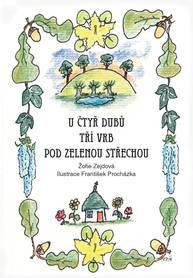 E-kniha U čtyř dubů, tří vrb, pod zelenou střechou - Žofie Zejdová