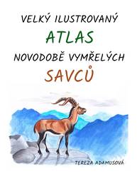 E-kniha Velký ilustrovaný atlas novodobě vymřelých savců - Tereza Adamusová