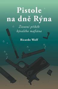 E-kniha Pistole na dně Rýna - Ricardo Wolf