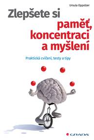 E-kniha Zlepšete si paměť, koncentraci a myšlení - Ursula Oppolzer