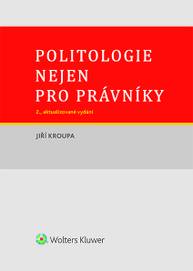 E-kniha Politologie nejen pro právníky - 2., aktualizované vydání - Jiří Kroupa