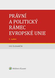 E-kniha Právní a politický rámec Evropské unie - 5. vydání - Ivo Šlosarčík