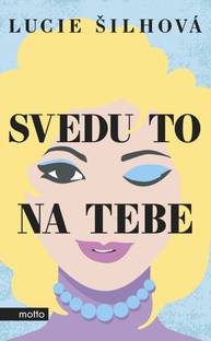 E-kniha Svedu to na tebe - Lucie Šilhová