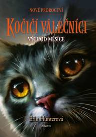 E-kniha Kočičí válečníci: Nové proroctví (2) - Východ měsíce - Erin Hunterová