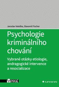 E-kniha Psychologie kriminálního chování - Jaroslav Veteška, Slavomil Fischer