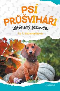 E-kniha Psí průšviháři – Uštěkaný jezevčík - Tui T. Sutherland