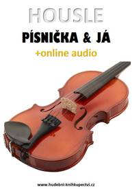 E-kniha Housle, písnička & já (+online audio) - Zdeněk Šotola