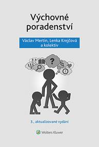 E-kniha Výchovné poradenství - 3. přepracované vydání - Václav Mertin, Lenka Krejčová